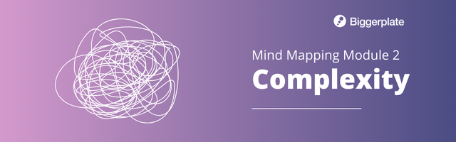Mind Mapping Module 2: Complexity